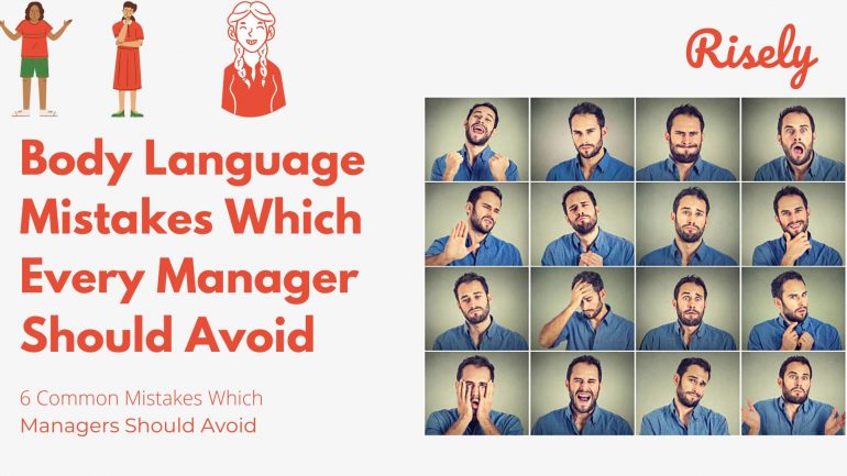 Body Language: 6 Mistakes That Every Manager Should Avoid