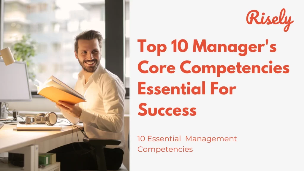 Top 10 Manager’s Core Competencies Essential For Success