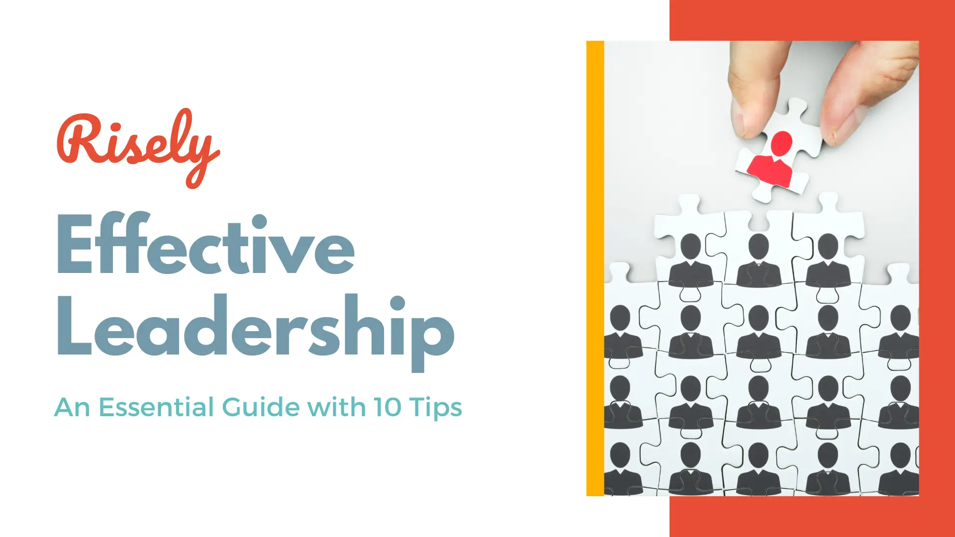 Effective Leadership Skills: 10 Tips for Managers - Risely