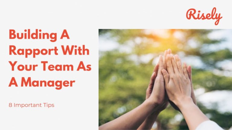 How To Build A Strong Team Rapport: 8 Important Tips - Risely