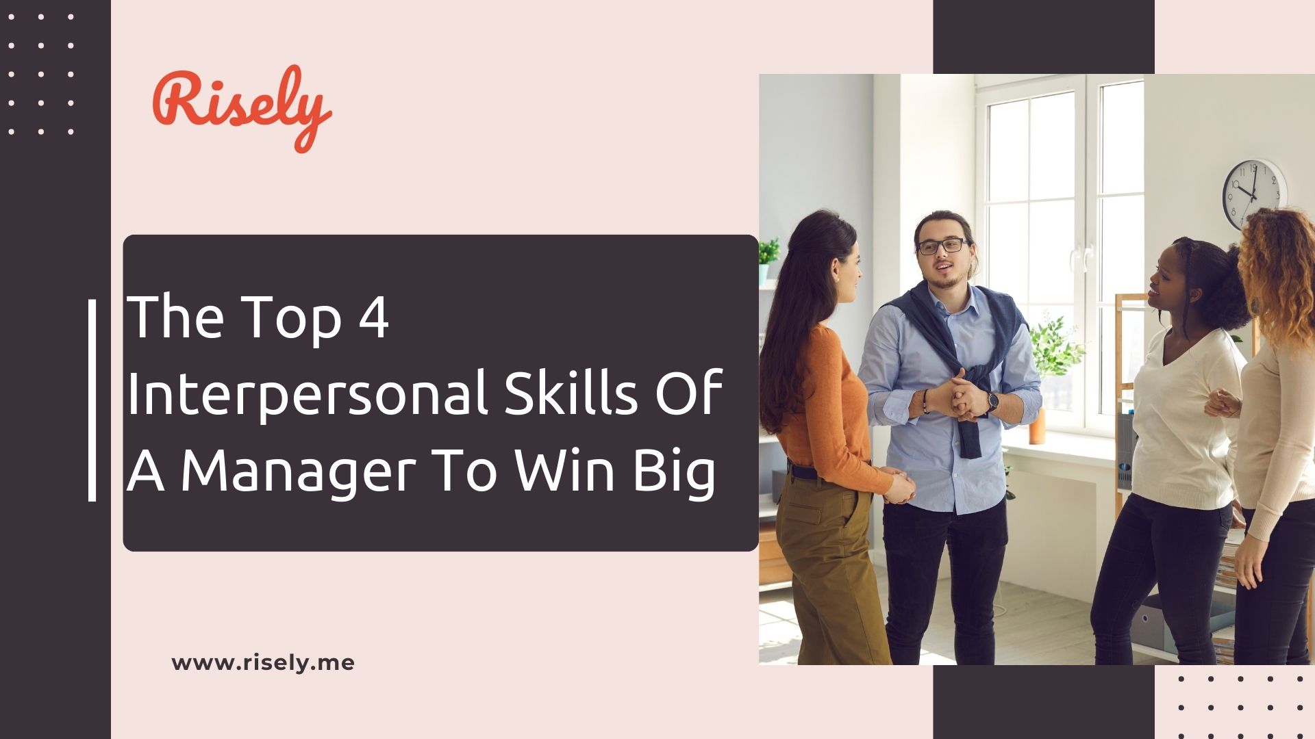 The Top 4 Interpersonal Skills Of A Manager To Win Big