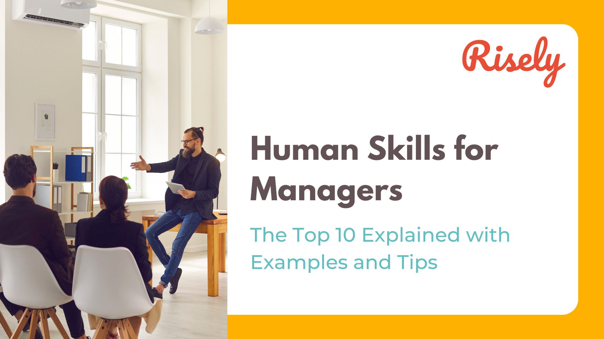 Human Skills for Managers: The Top 10 Explained with Examples and Tips