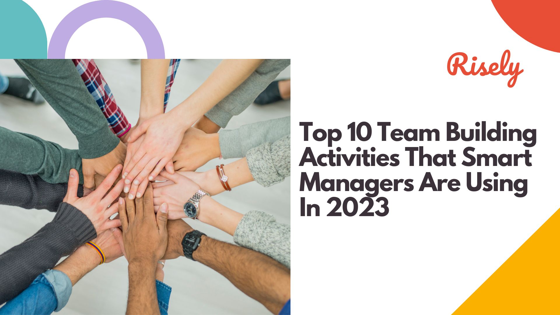 Top 10 Team Building Activities That Smart Managers Are Using In 2023