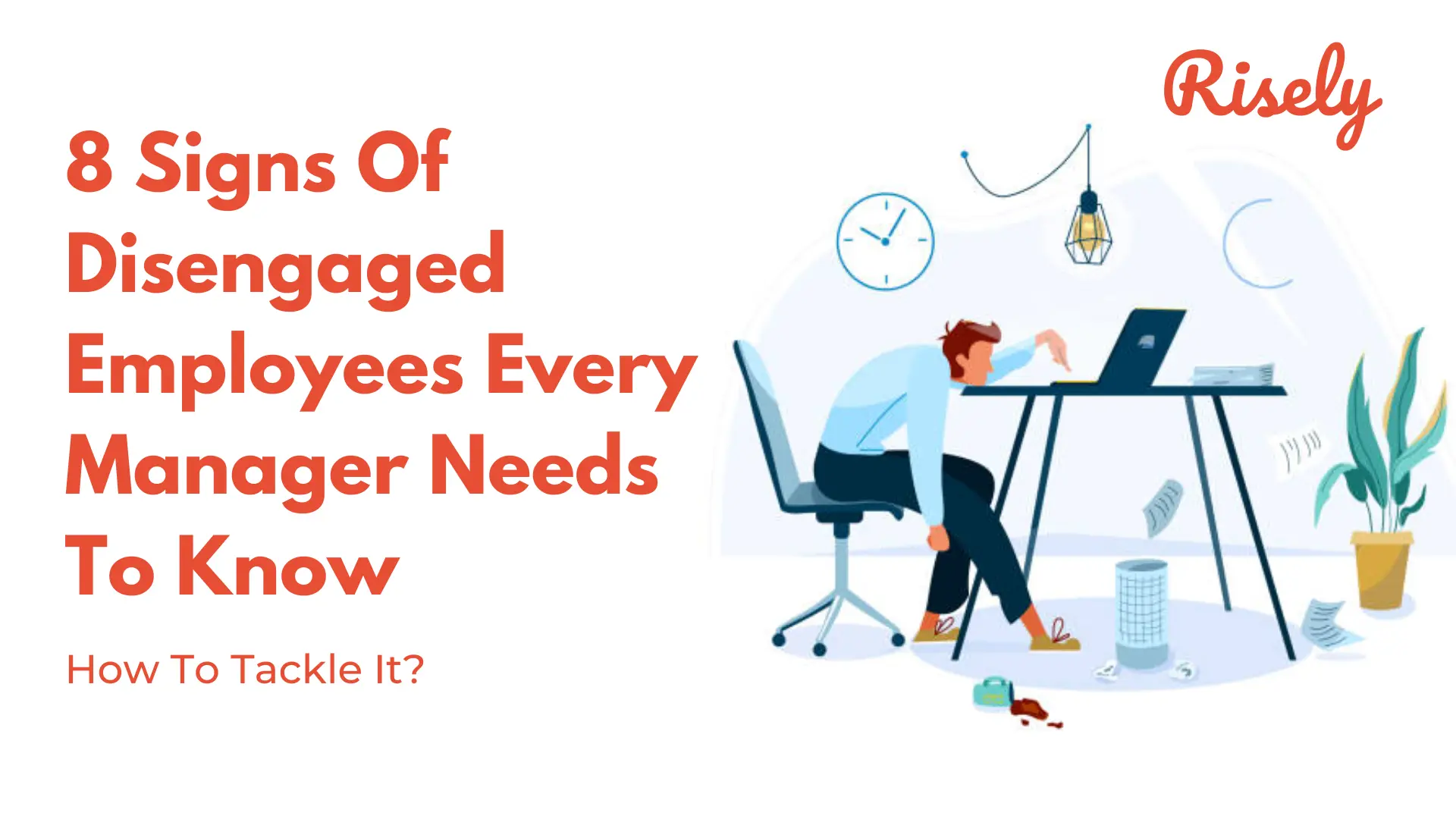 8 Signs Of Disengaged Employees Every Manager Needs To Know