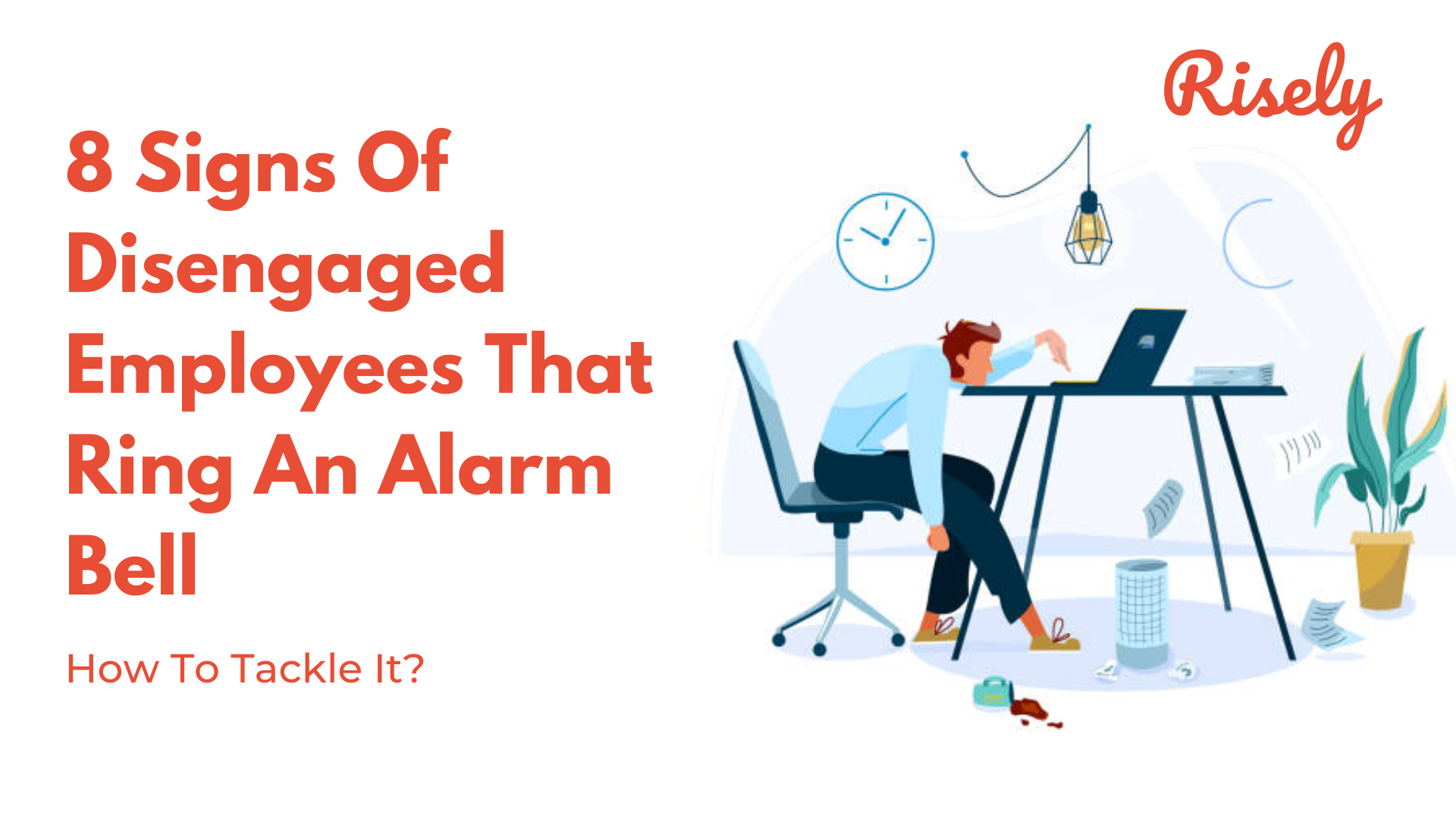 8 Signs Of Disengaged Employees That Ring An Alarm Bell