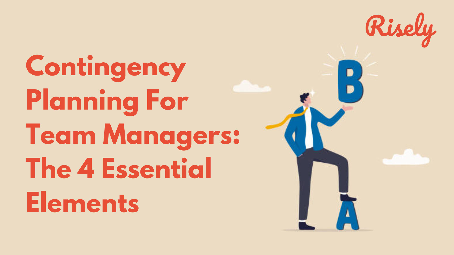 Contingency Planning For Team Managers: The 4 Essential Elements