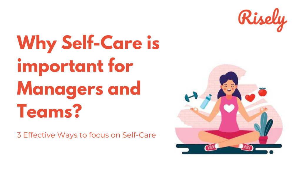 Why self care is important for managers and teams?