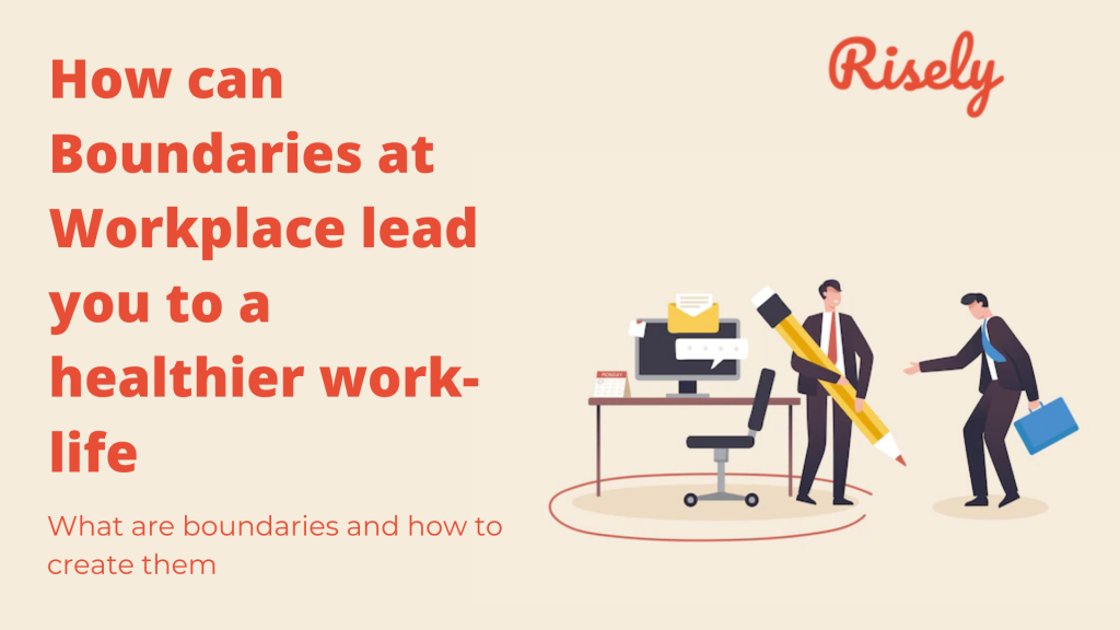 How can Boundaries at Workplace lead you to a healthier work-life
