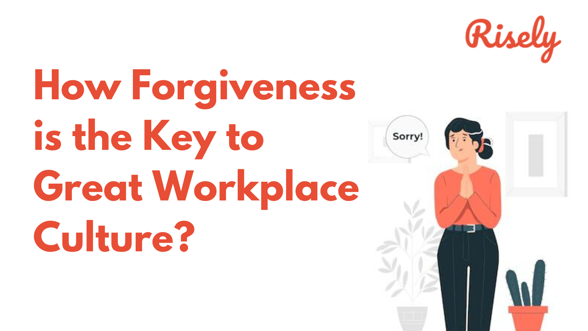 how forgiveness is key to great workplace culture