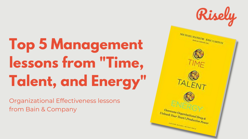 Top 5 Management lessons from “Time, Talent, and Energy”