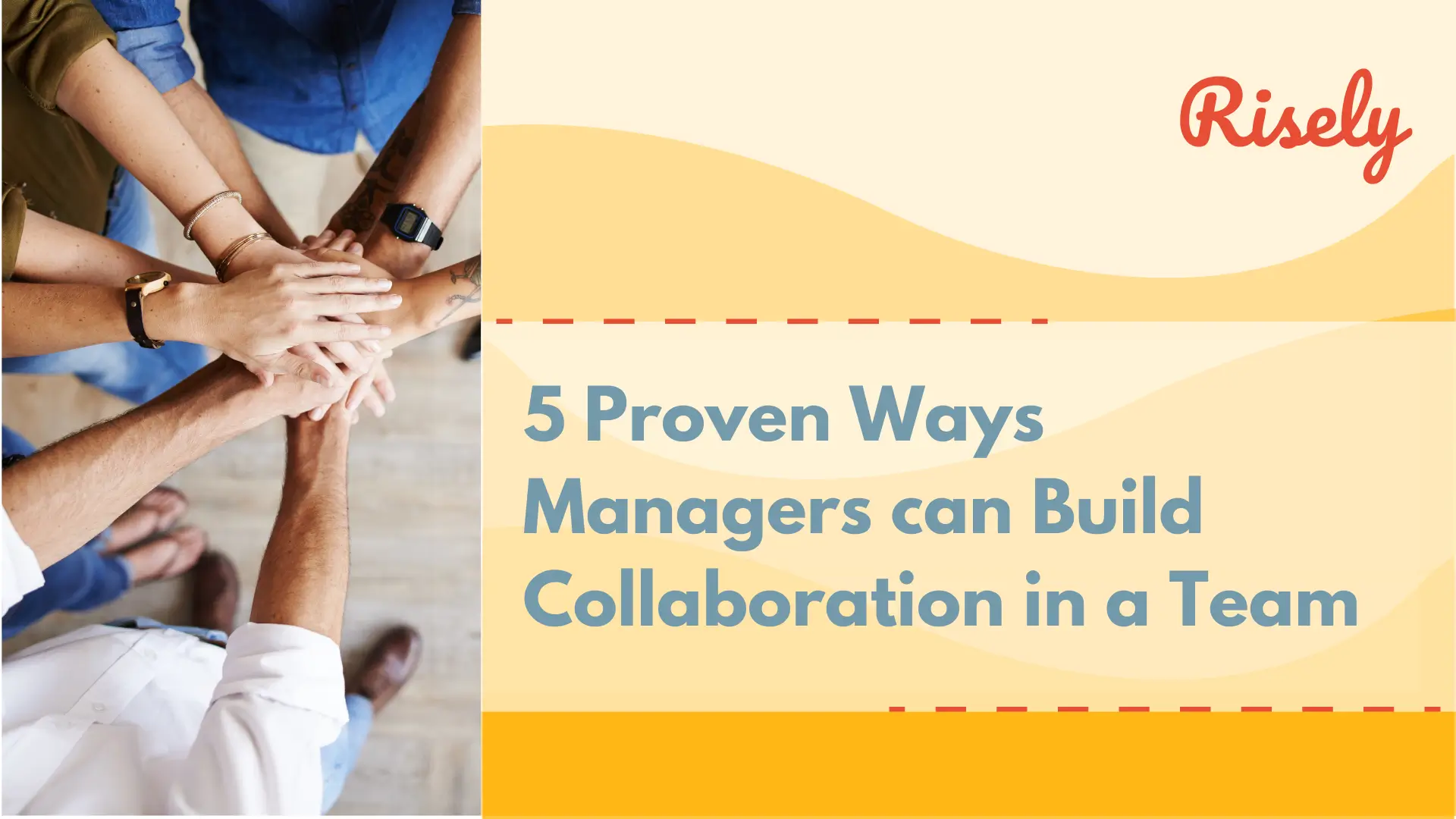 5 Proven Ways Managers can Build Collaboration in a Team