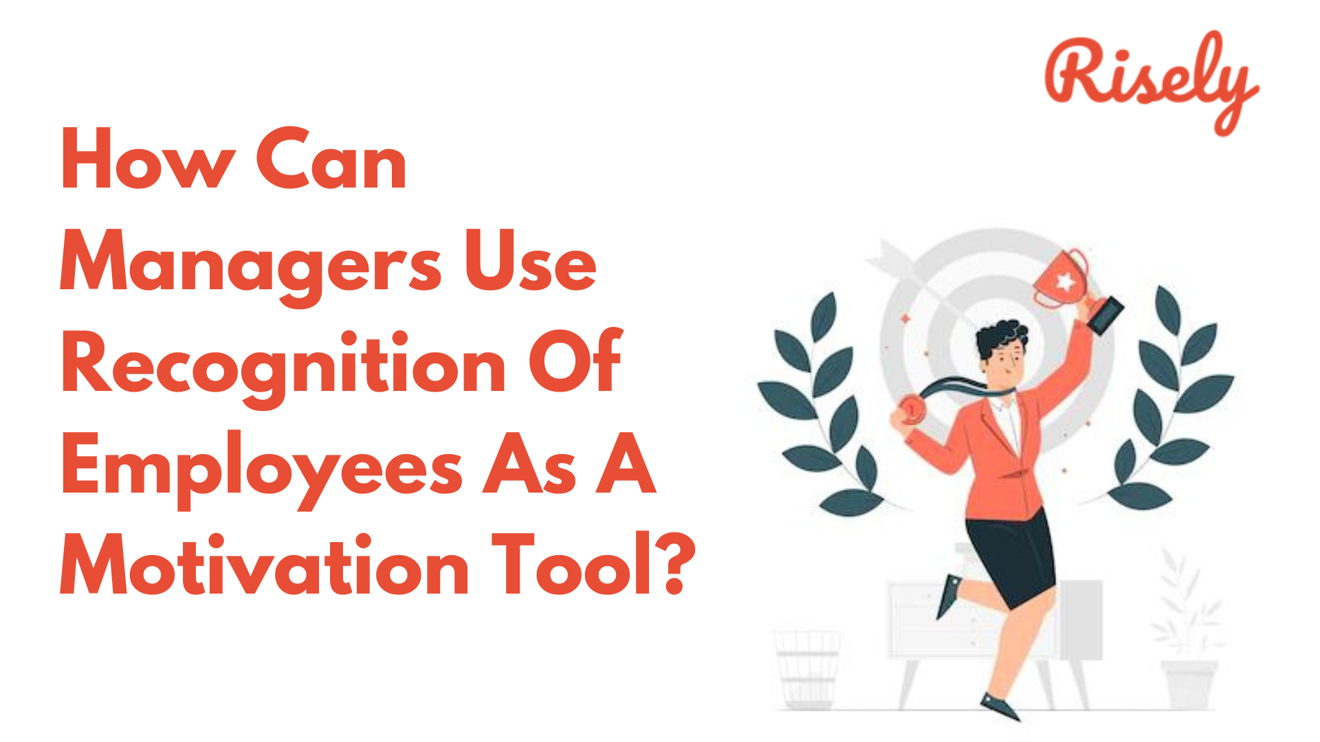 How can managers use recognition of employees as an effective motivation tool?