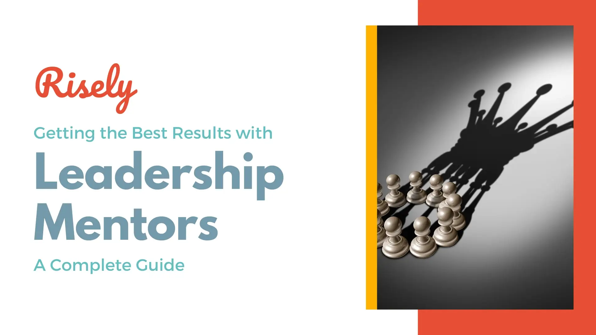 Getting the Best Results with Leadership Mentors: A Complete Guide
