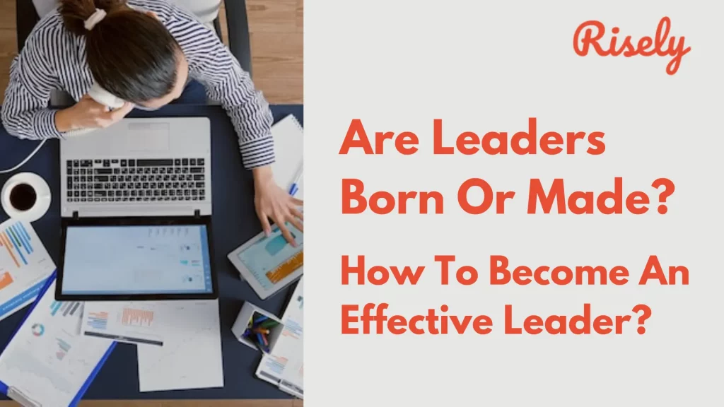 Leaders Born Or Made