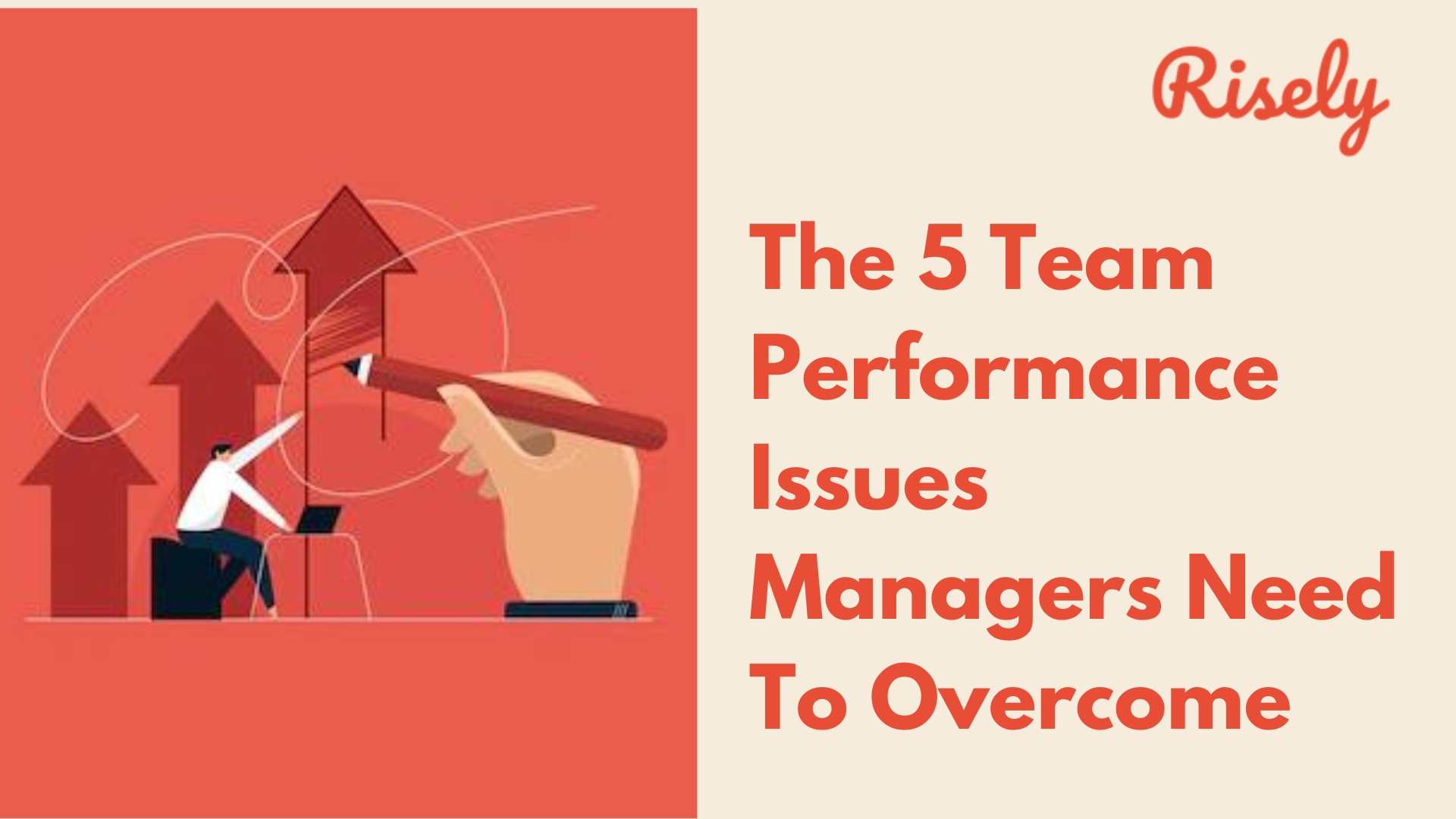 The 5 Team Performance Issues Managers Need To Overcome