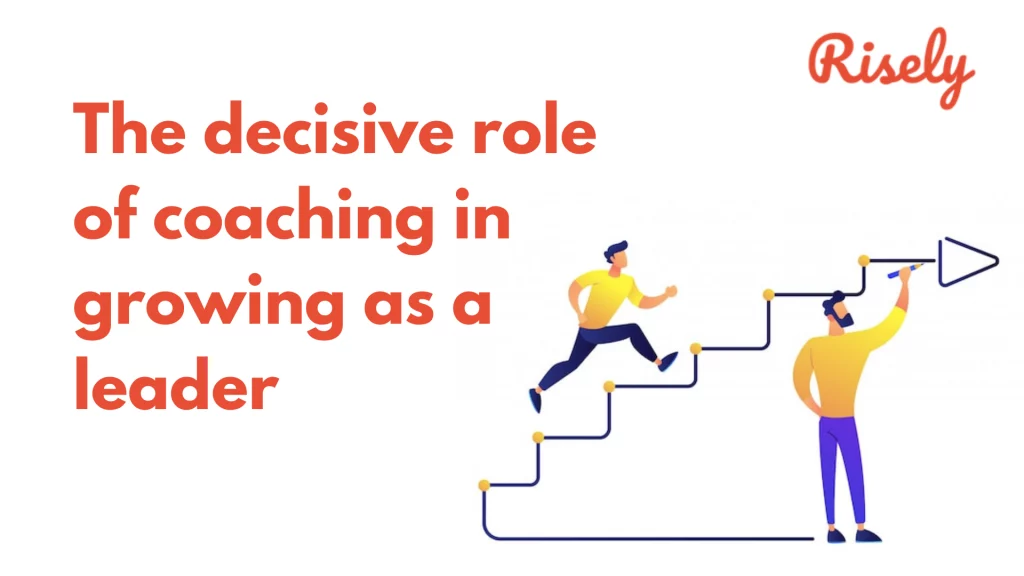 The decisive role of coaching in growing as a leader