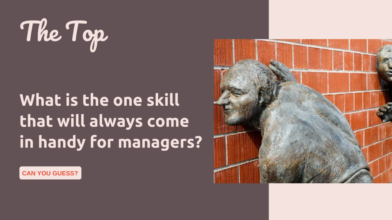 What is the one skill that will always come in handy for managers?