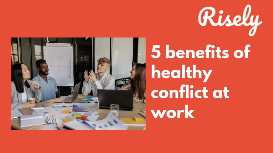 5 benefits of healthy conflict at work