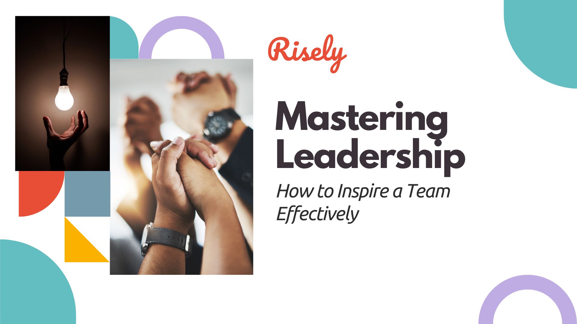 Mastering Leadership: How to Inspire a Team Effectively
