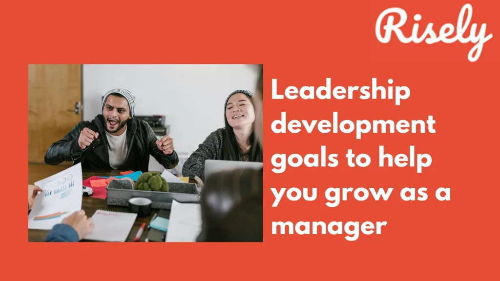 Leadership development goals to help you grow as a manager