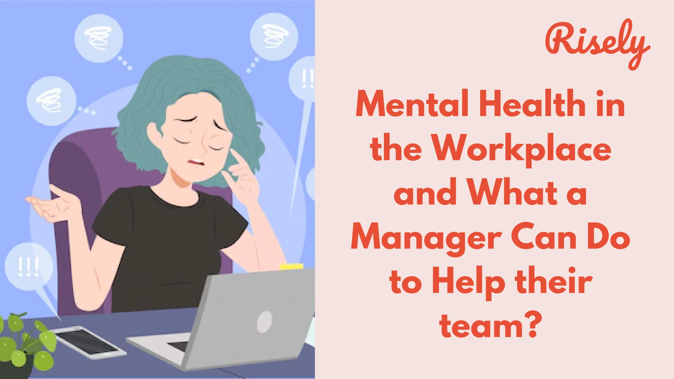 Mental Health in the Workplace and What a Manager Can Do to Help their team?