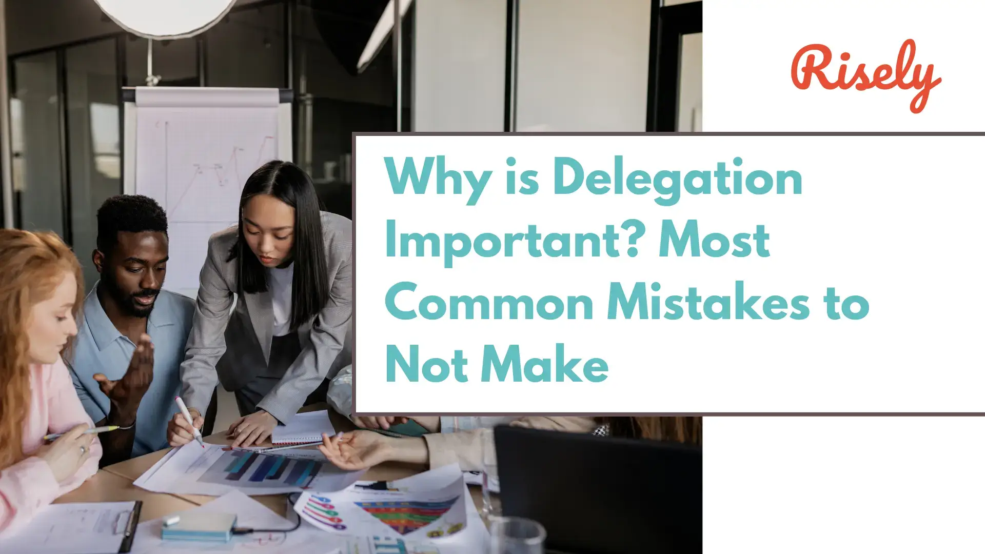 Why is Delegation Important? Most Common Mistakes to Not Make