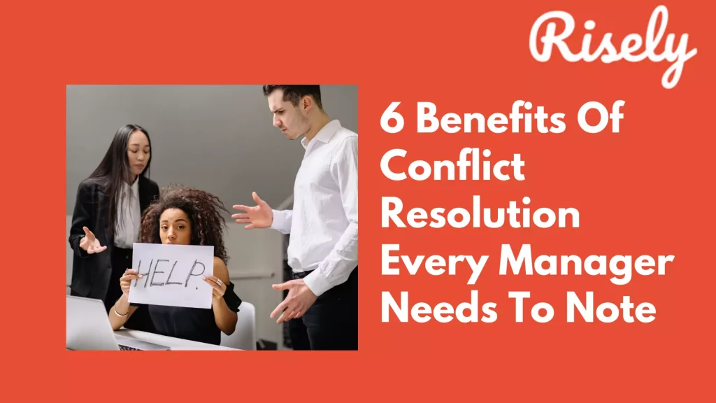 6 Benefits Of Conflict Resolution Every Manager Needs To Note