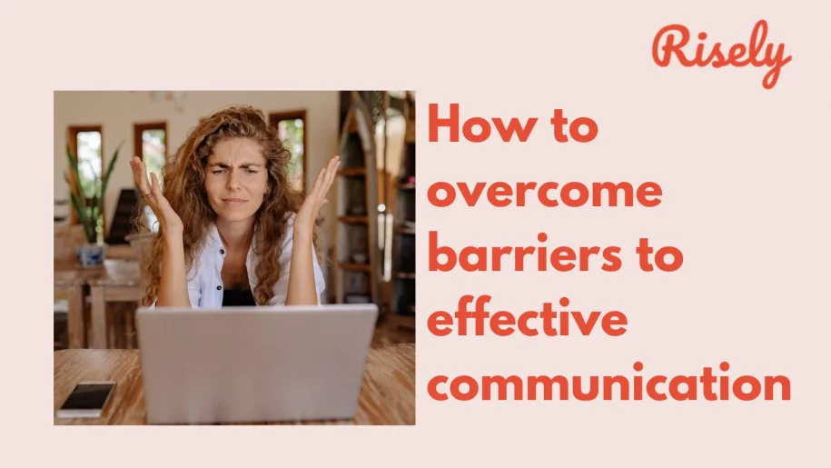 How to overcome barriers to effective communication