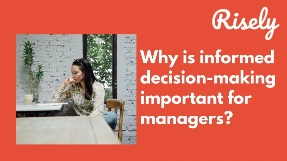 Why is informed decision-making important for managers?