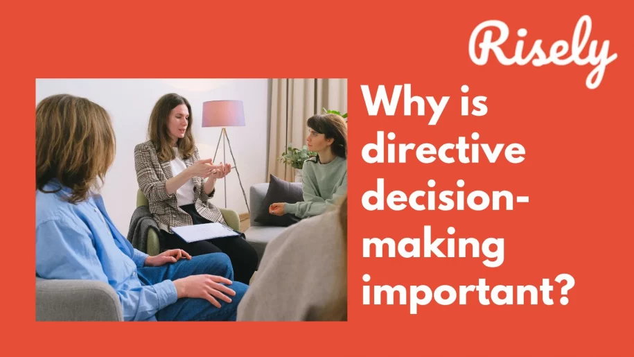 Why is directive decision-making important?