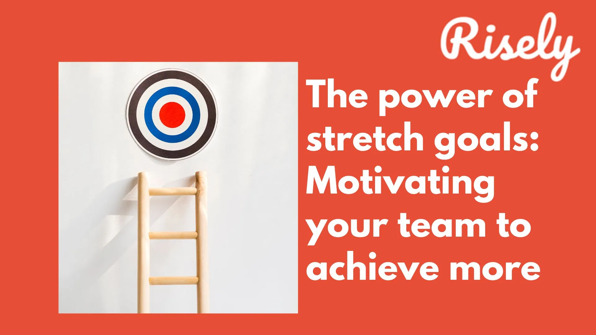 The power of stretch goals: Motivating your team to achieve more