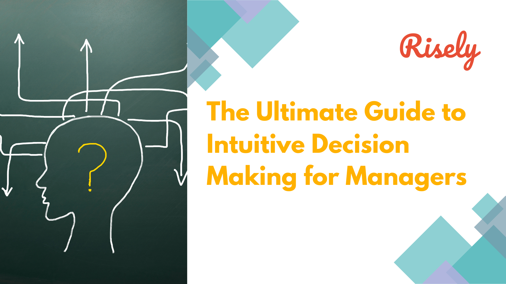 The Ultimate Guide to Intuitive Decision Making for Managers