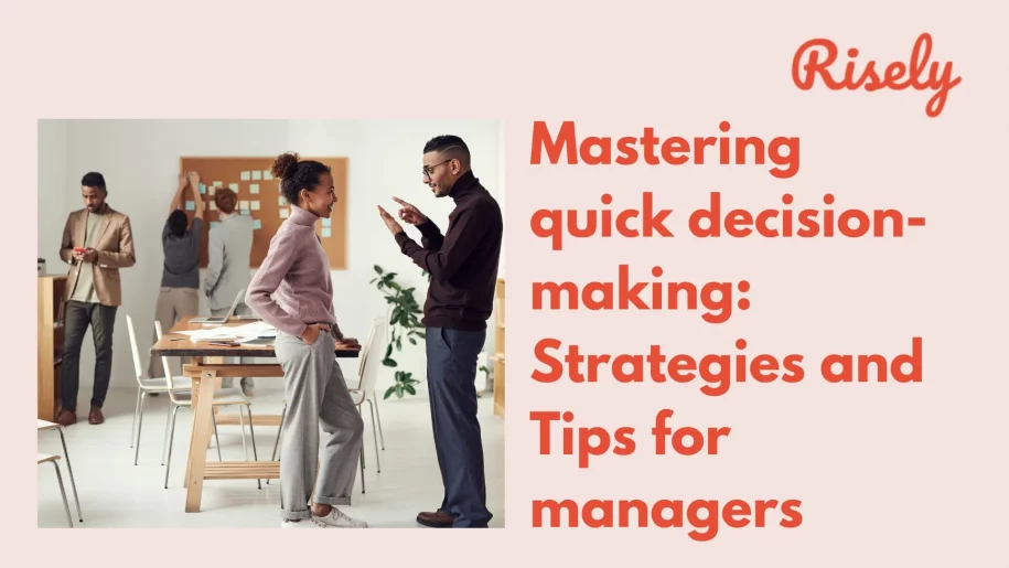 Mastering quick decision-making: Strategies and Tips for managers