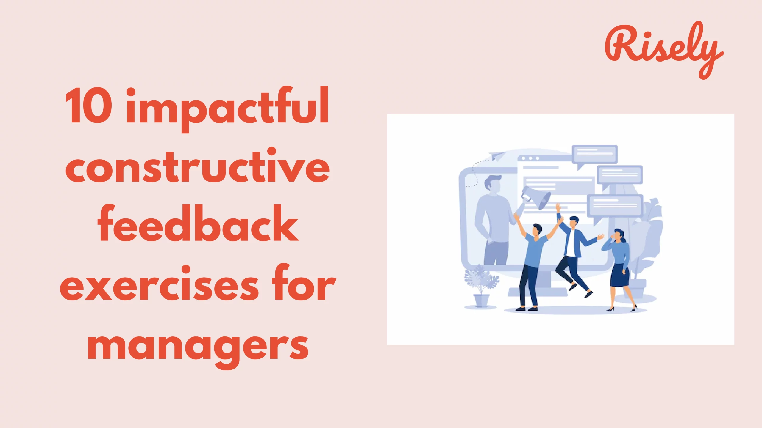 10 impactful constructive feedback exercises for managers