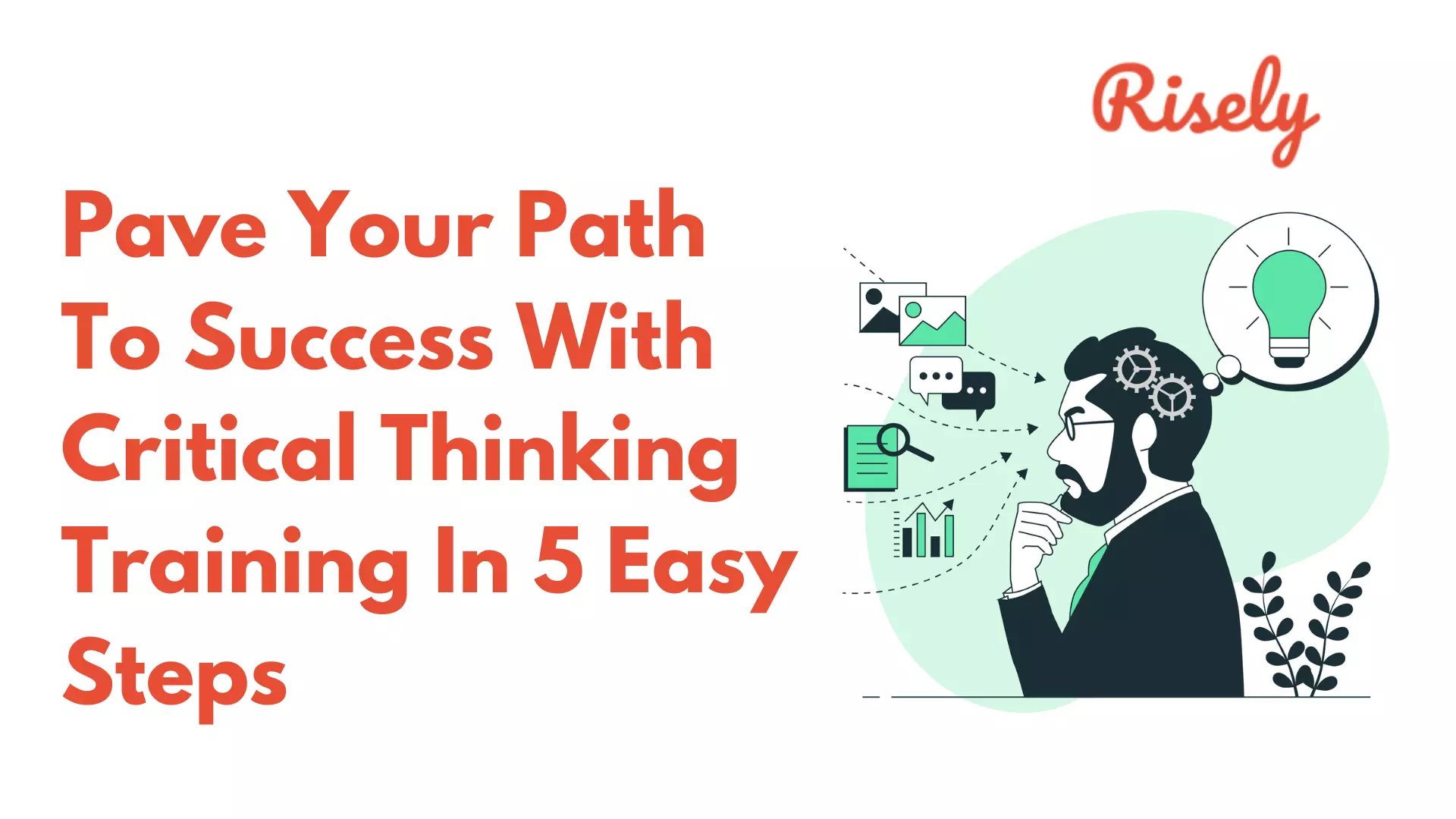 Pave Your Path To Success With Critical Thinking Training In 5 Easy Steps