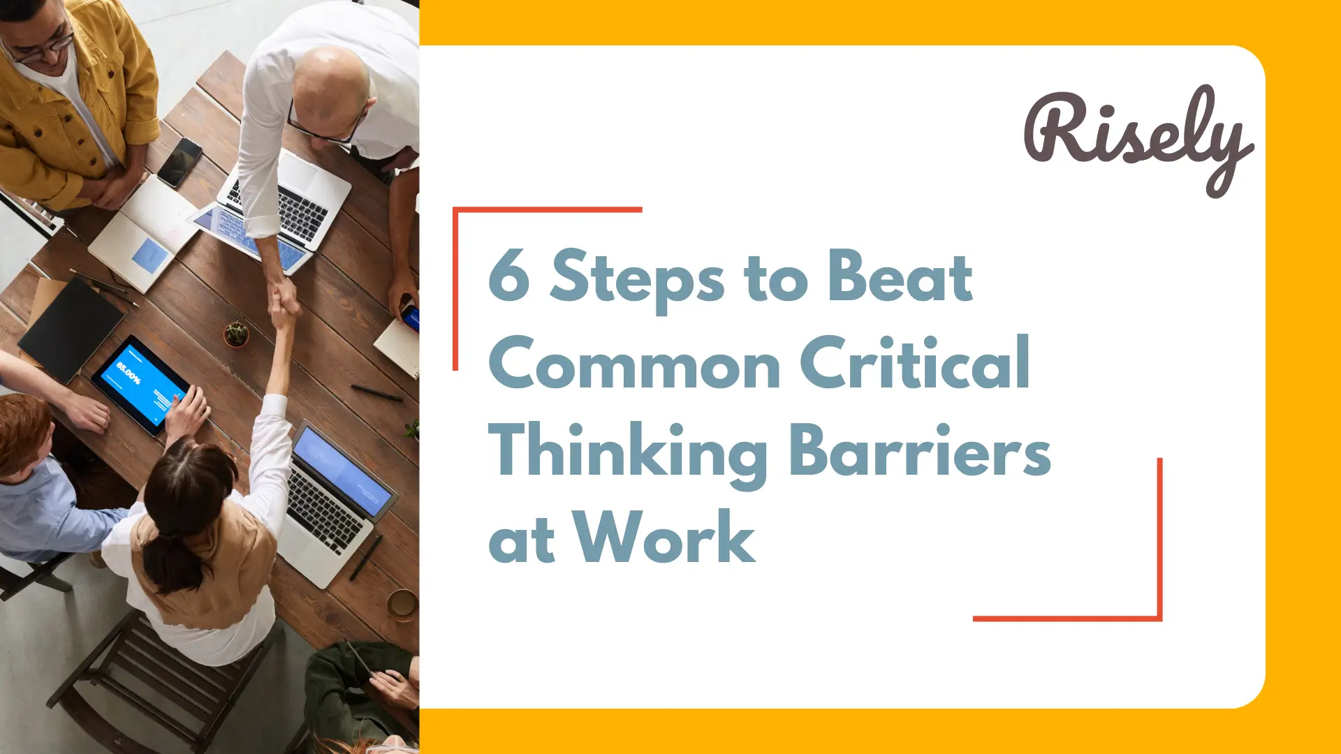 6 Steps to Beat Common Critical Thinking Barriers at Work