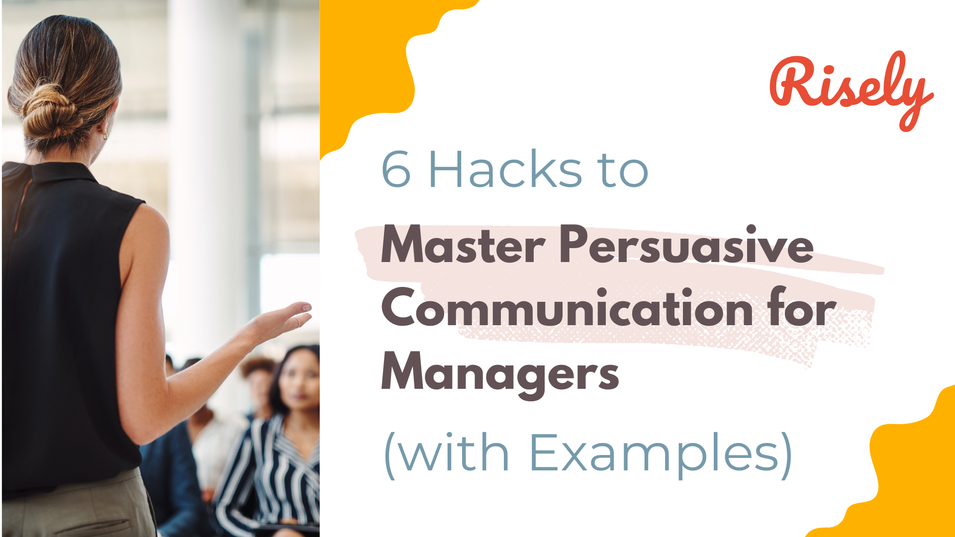 6 Hacks to Master Persuasive Communication for Managers (with Examples)