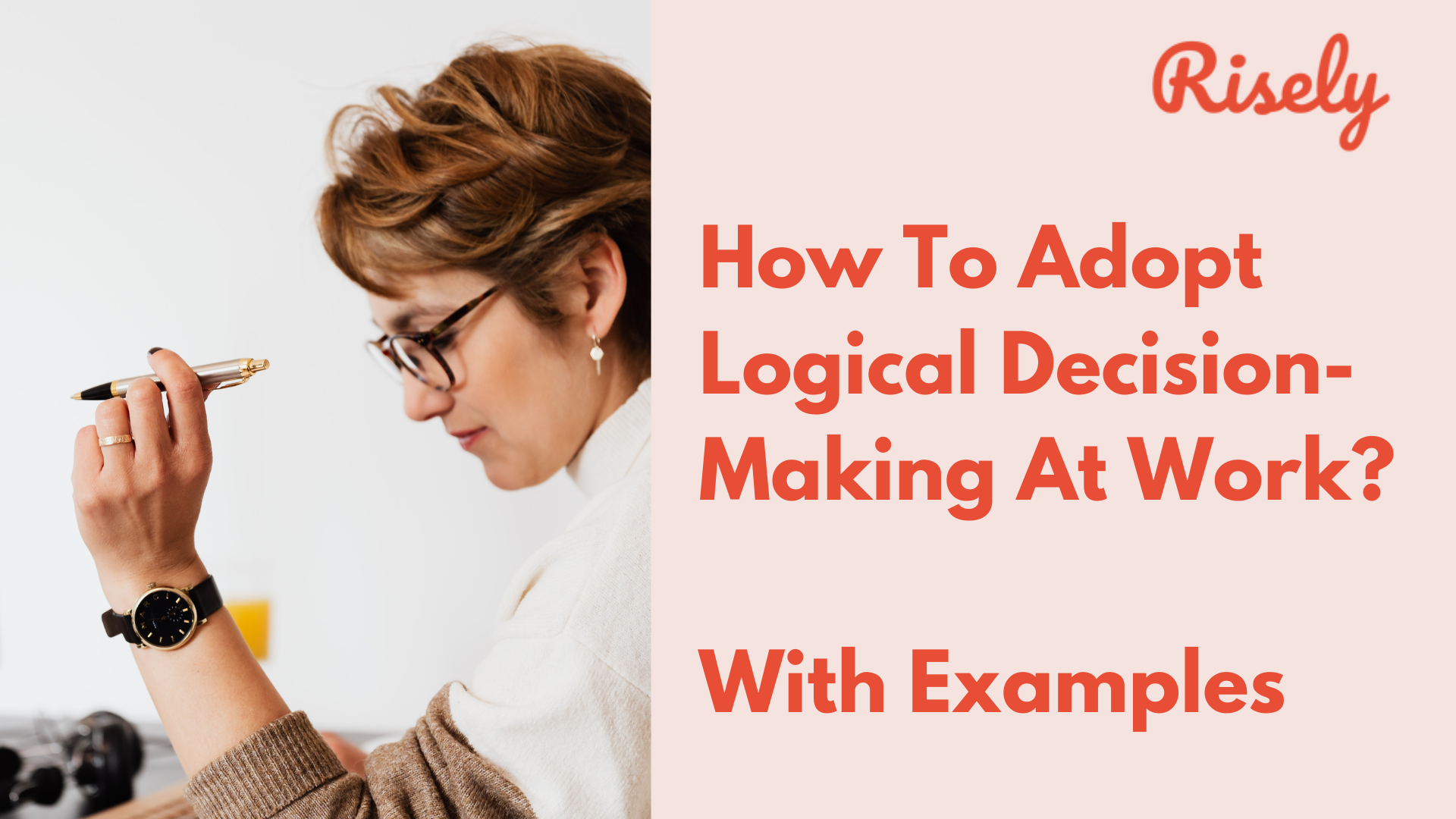 How To Adopt Logical Decision-Making At Work? With Examples