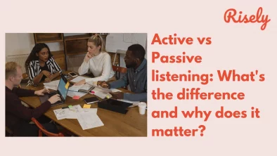 Active vs Passive listening: What's the difference and why does it matter?