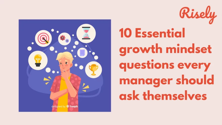 10 Essential growth mindset questions every manager should ask themselves