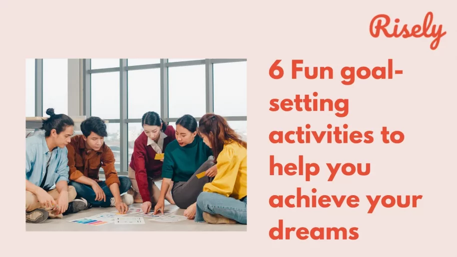 6 Fun goal-setting activities to help you achieve your dreams