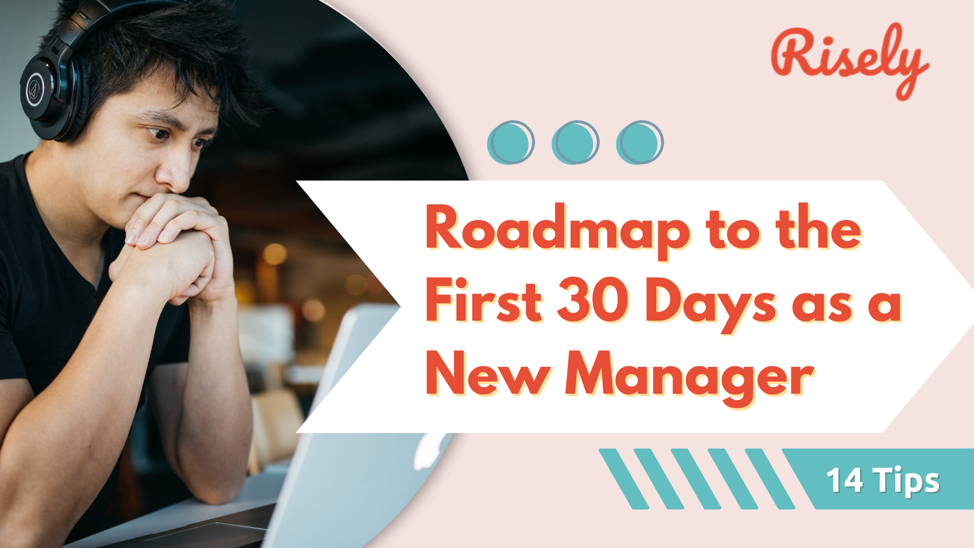 Roadmap to the First 30 Days as a New Manager: 14 Things to do