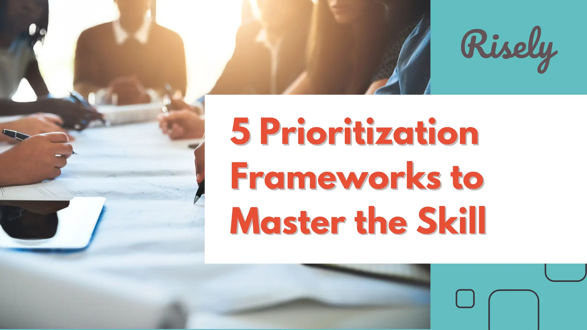 5 Frameworks to Master Prioritization Skills