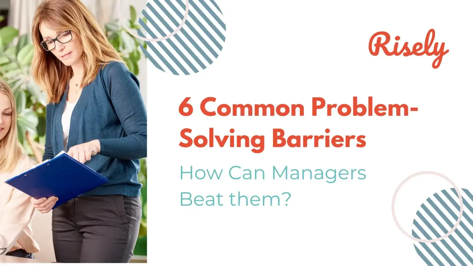 6 Common Problem Solving Barriers and How Can Managers Beat them?