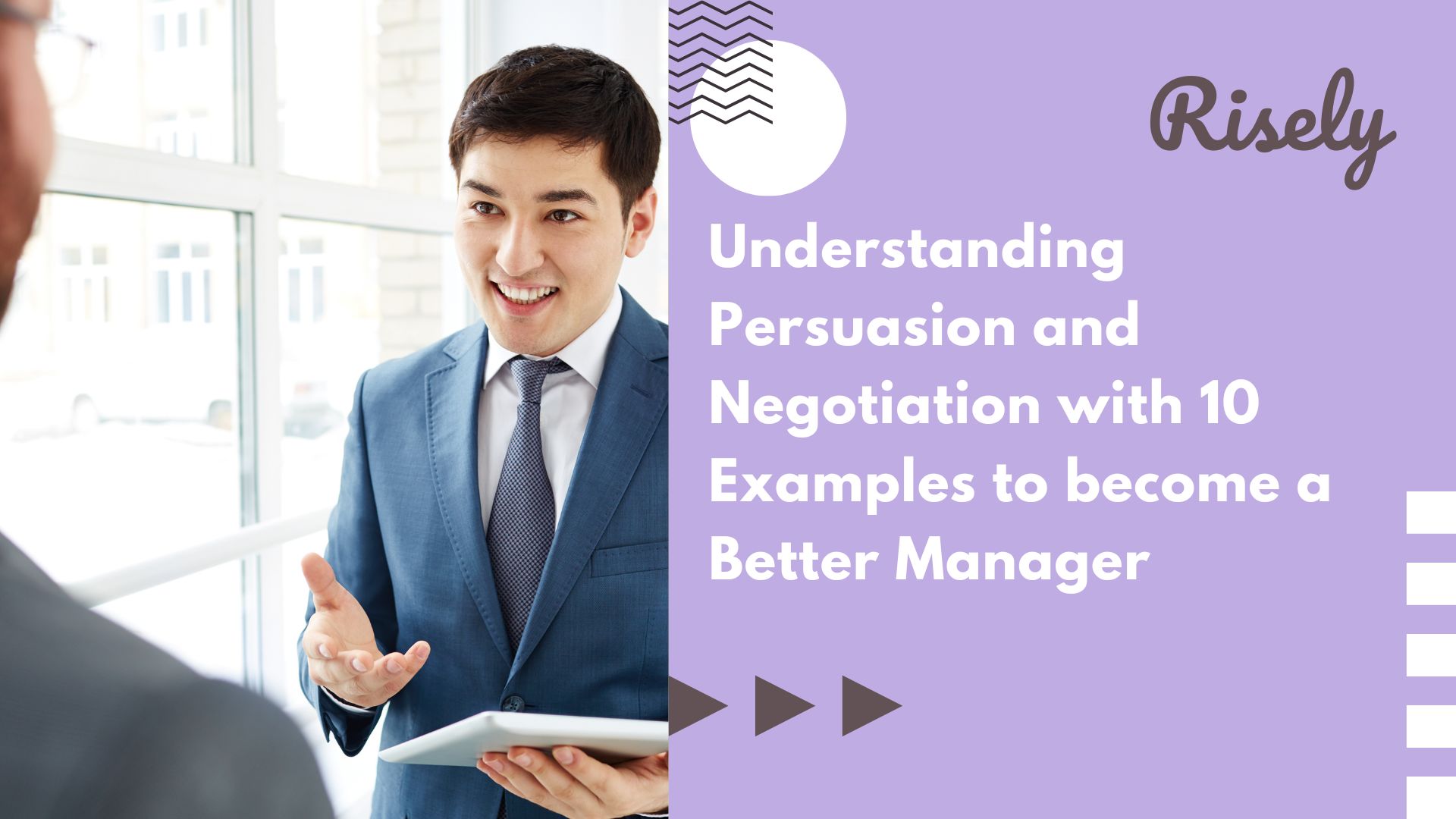 Understanding Persuasion and Negotiation with 10 Examples to become a Better Manager