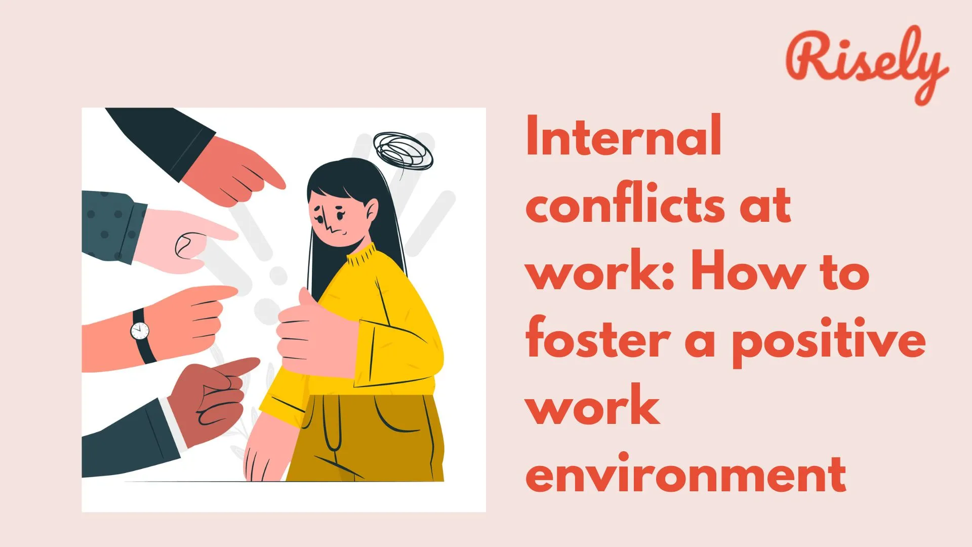 Internal conflicts at work: How to foster a positive work environment