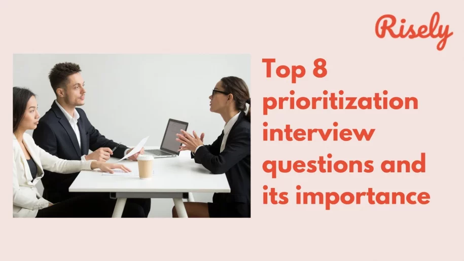 Top 8 prioritization interview questions and its importance