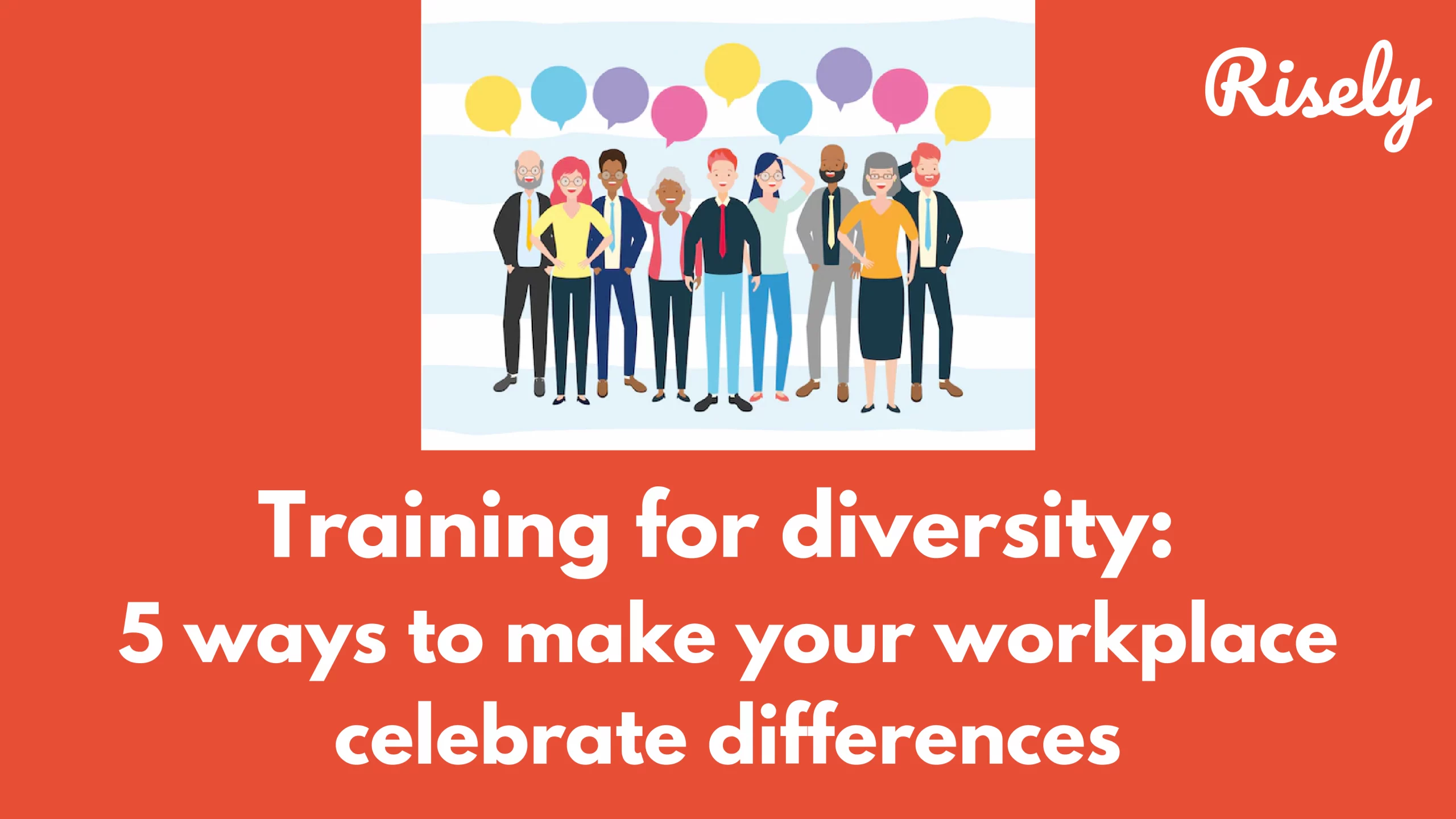 Training for diversity: 5 ways to make your workplace celebrate differences