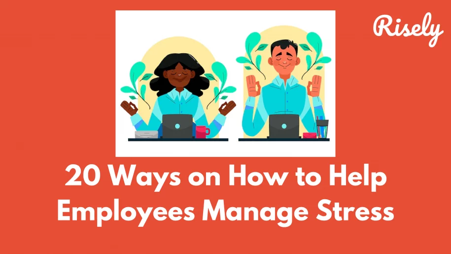 How to Help Employees Manage Stress