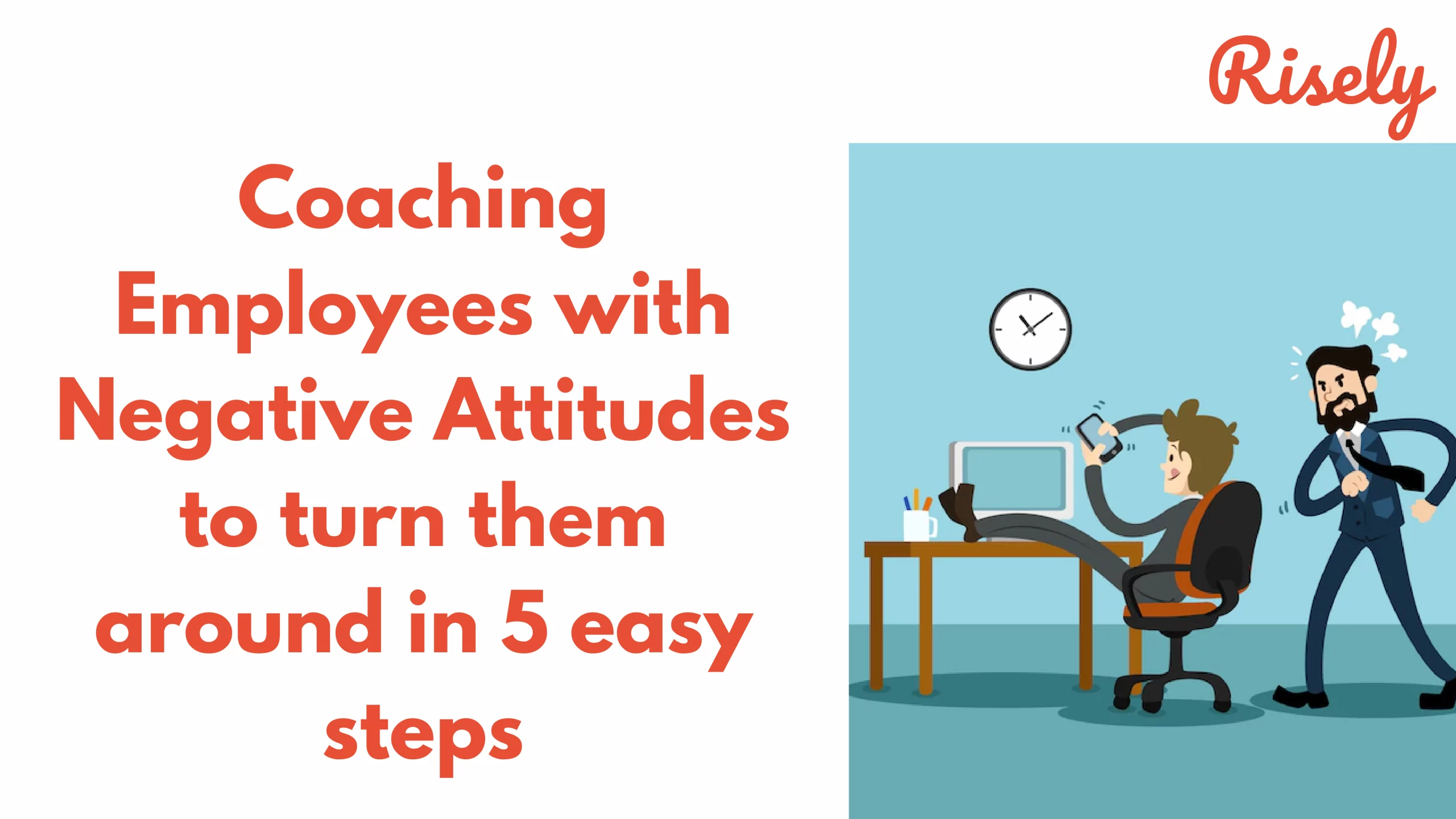 Coaching employee with negative attitude